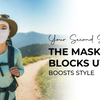 Your Second Skin: The Mask That Blocks UV & Boosts Style