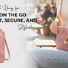 The Ideal Bag for Women on the Go: Compact, Secure, and Stylish